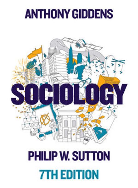 Anthony Giddens Philip W. Sutton Giddens Sociology