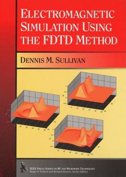 Dennis M. Sullivan Sullivan Electromagnetic Simulation Using the FDTD Method
