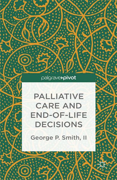 G. Smith Smith Palliative Care and End-of-Life Decisions