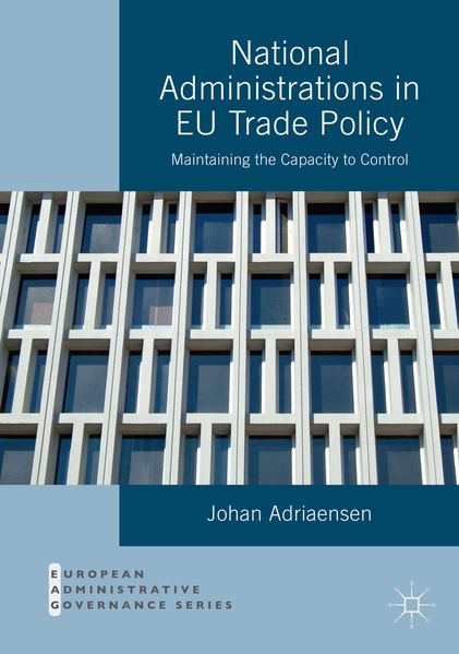 Johan Adriaensen Adriaensen National Administrations in EU Trade Policy