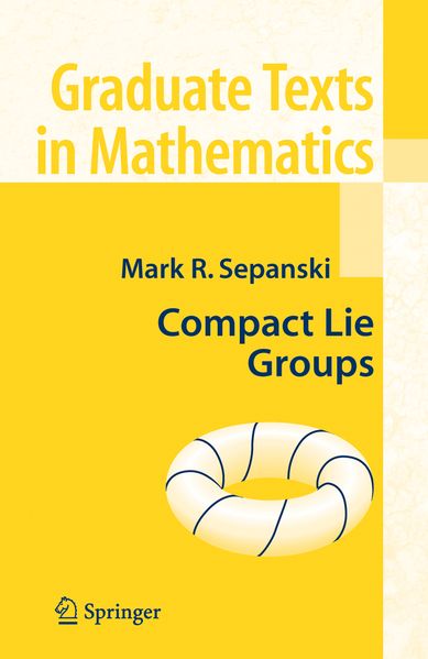 Mark R. Sepanski Sepanski Compact Lie Groups