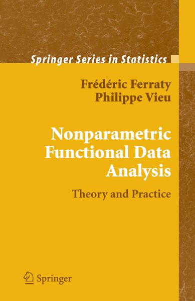 Frédéric Ferraty Philippe Vieu Ferraty Nonparametric Functional Data Analysis