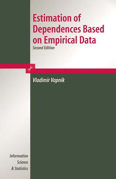 V. Vapnik Vapnik Estimation of Dependences Based on Empirical Data