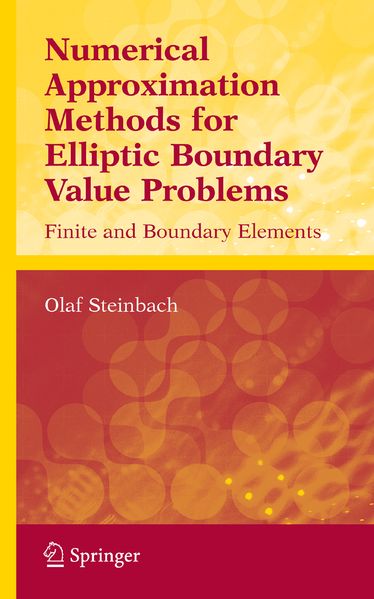 Olaf Steinbach Steinbach Numerical Approximation Methods for Elliptic Boundary Value Problems