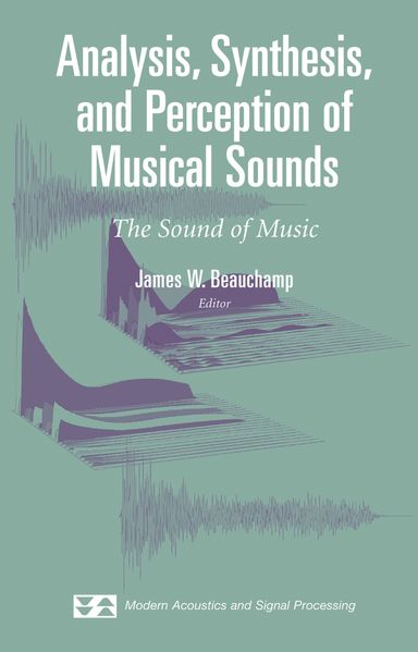  Beauchamp Analysis, Synthesis, and Perception of Musical Sounds
