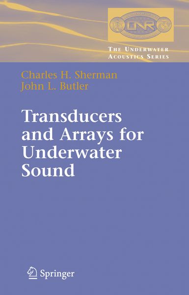 Charles Sherman John Butler Sherman Transducers and Arrays for Underwater Sound