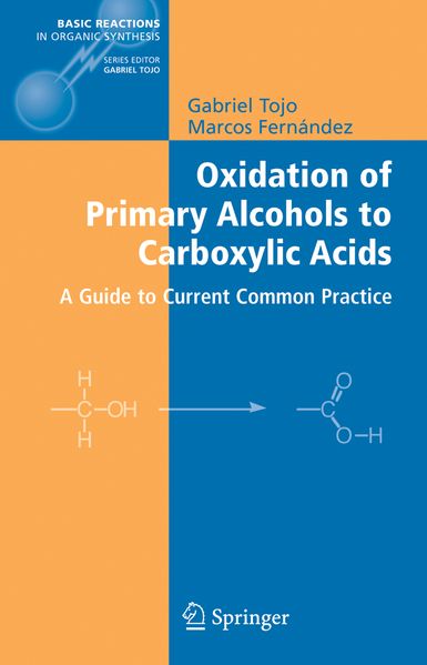 Gabriel Tojo Marcos I. Fernandez Tojo Oxidation of Primary Alcohols to Carboxylic Acids