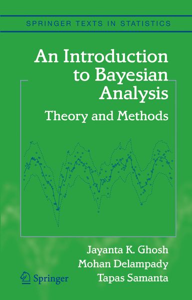 Jayanta K. Ghosh Mohan Delampady Tapas Samanta Ghosh An Introduction to Bayesian Analysis