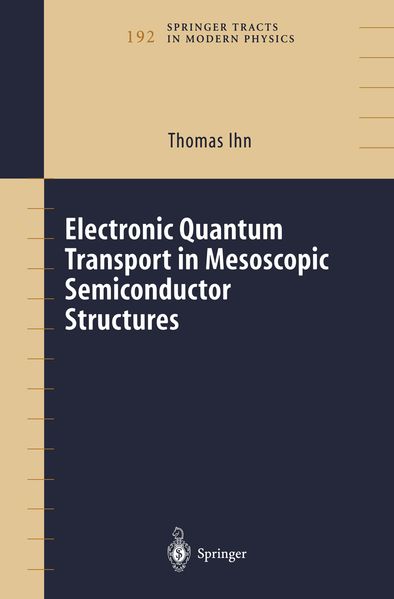 Thomas Ihn Ihn Electronic Quantum Transport in Mesoscopic Semiconductor Structures