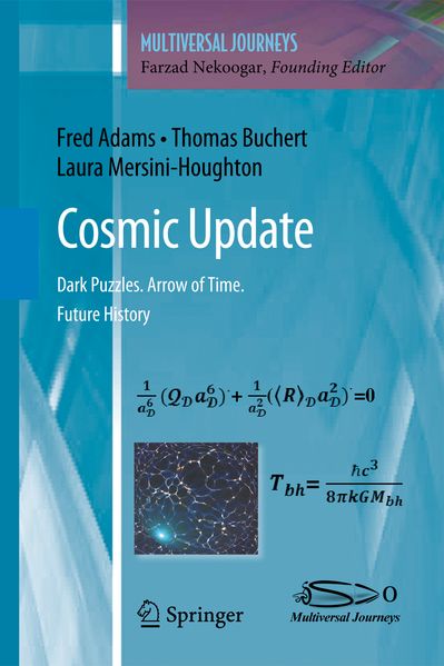 Fred Adams Thomas Buchert Laura Mersini-Houghton Adams Cosmic Update