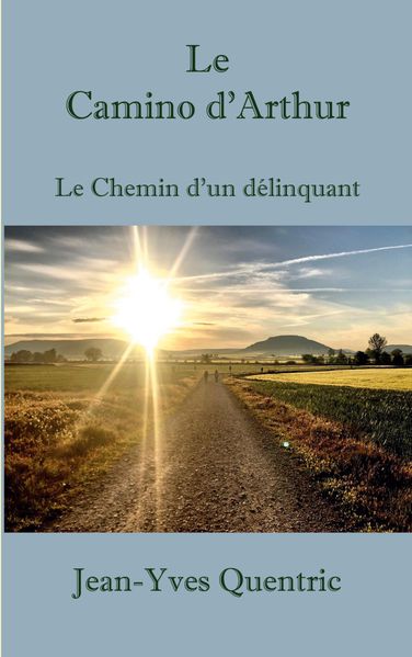 Jean-Yves Quentric Quentric Le Camino d'Arthur