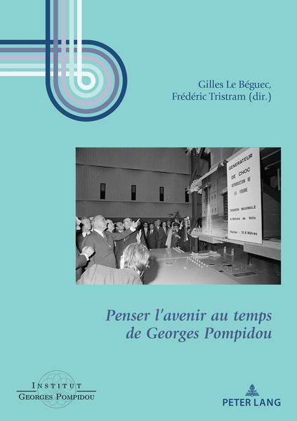  Le Béguec Penser l’avenir au temps de Georges Pompidou