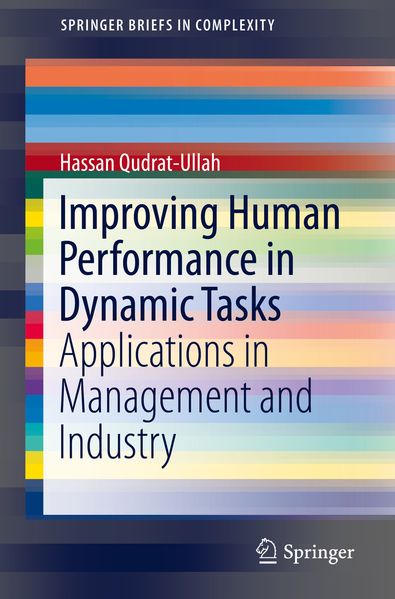 Hassan Qudrat-Ullah Qudrat-Ullah Improving Human Performance in Dynamic Tasks