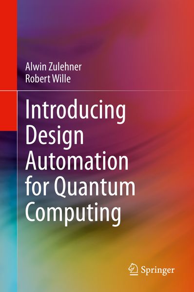 Alwin Zulehner Robert Wille Zulehner Introducing Design Automation for Quantum Computing