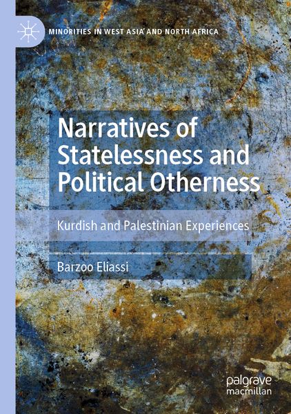 Barzoo Eliassi Eliassi Narratives of Statelessness and Political Otherness