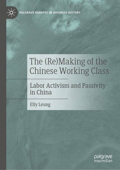 Elly Leung Leung The (Re)Making of the Chinese Working Class