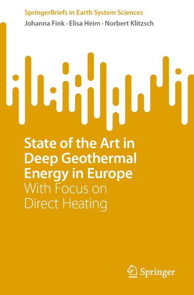 Johanna Fink Elisa Heim Norbert Klitzsch Fink State of the Art in Deep Geothermal Energy in Europe