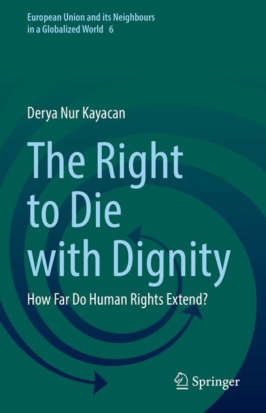 Derya Nur Kayacan Kayacan The Right to Die with Dignity