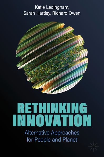Katie Ledingham Sarah Hartley Richard Owen Ledingham Rethinking Innovation