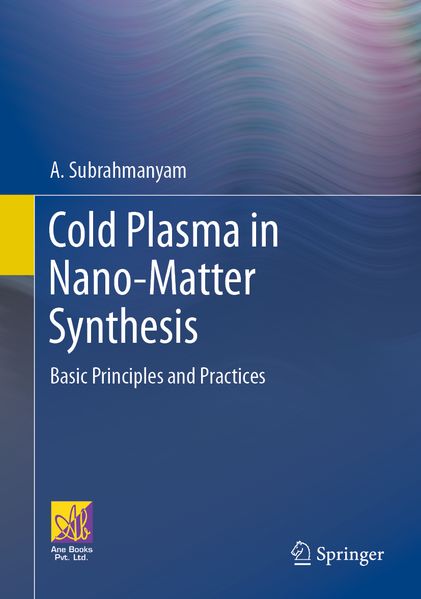A. Subrahmanyam Subrahmanyam Cold Plasma in Nano-Matter Synthesis