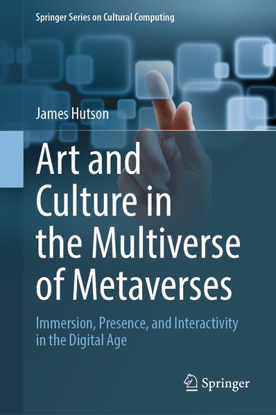 James Hutson Hutson Art and Culture in the Multiverse of Metaverses