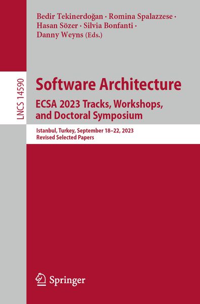  Tekinerdoğan Software Architecture. ECSA 2023 Tracks, Workshops, and Doctoral Symposium