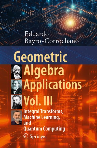 Eduardo Bayro-Corrochano Bayro-Corrochano Geometric Algebra Applications Vol. III