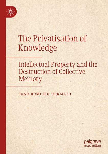 João Romeiro Hermeto Romeiro Hermeto The Privatisation of Knowledge