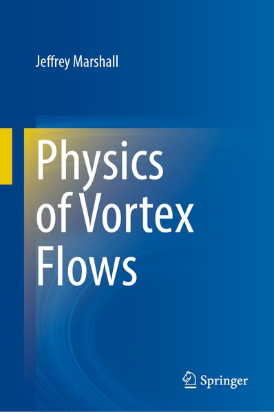 Jeffrey Marshall Marshall Physics of Vortex Flows