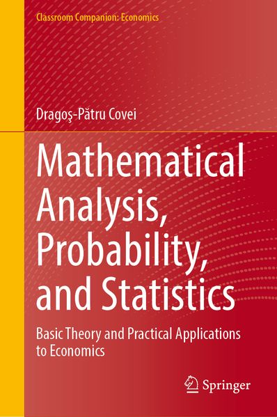 Dragoş-Pătru Covei Covei Mathematical Analysis, Probability, and Statistics
