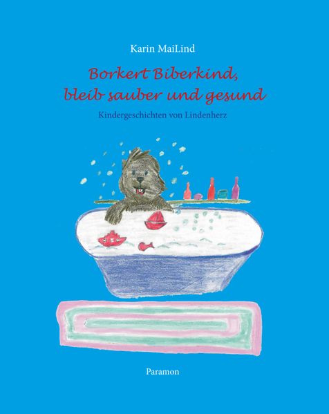 MaiLind Karin Karin Borkert Biberkind bleib sauber und gesund