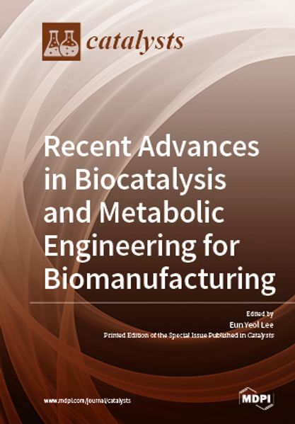  Lee Recent Advances in Biocatalysis and Metabolic Engineering for Biomanufacturing
