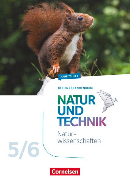 Adria Wehser Wehser Natur und Technik - Naturwissenschaften: Neubearbeitung - Berlin/Brandenburg - Ausgabe 2017 - 5./6. Schuljahr: Naturwissenschaften