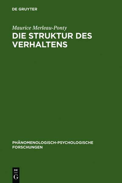 Maurice Merleau-Ponty Maurice Merleau-Ponty Merleau-Ponty Die Struktur des Verhaltens