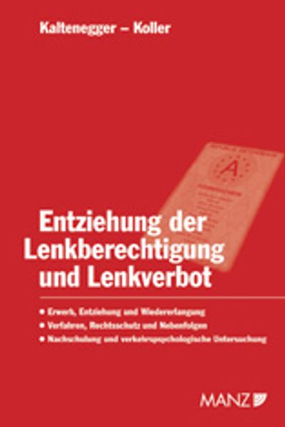 Armin Kaltenegger Thomas Koller Kaltenegger Entziehung der Lenkberechtigung und Lenkverbot