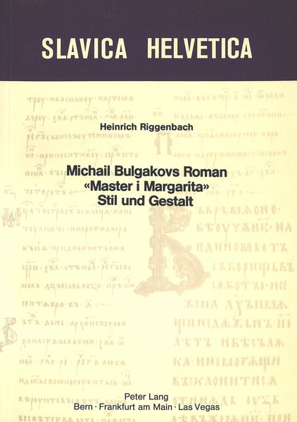 Heinrich Riggenbach Riggenbach Michail Bulgakovs Roman «Master i Margarita» - Stil und Gestalt