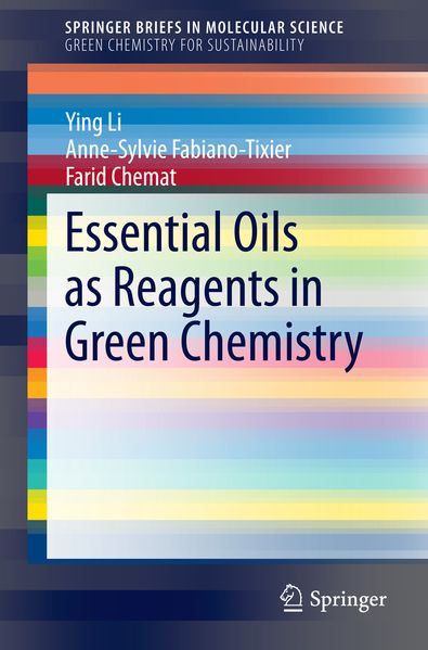 Ying Li Anne-Sylvie Fabiano-Tixier Farid Chemat Li Essential Oils as Reagents in Green Chemistry