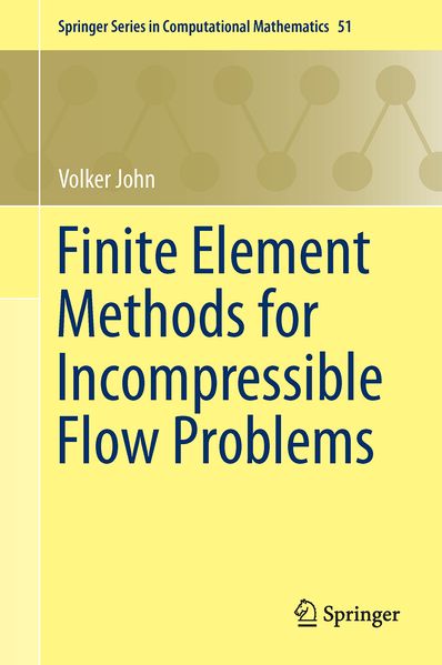 Volker John John Finite Element Methods for Incompressible Flow Problems