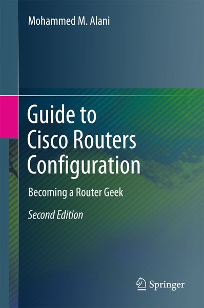 Mohammed M. Alani Alani Guide to Cisco Routers Configuration