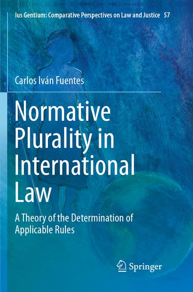 Carlos Iván Fuentes Fuentes Normative Plurality in International Law