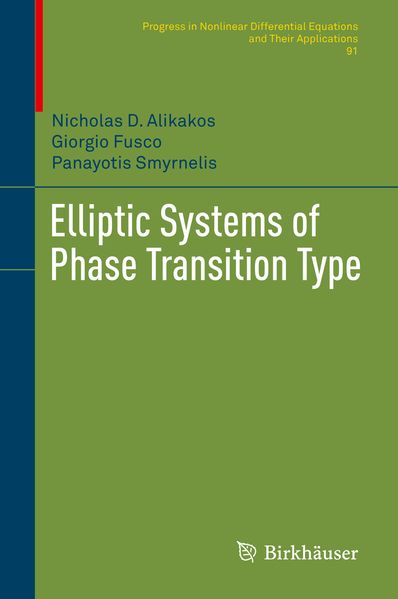 Nicholas D. Alikakos Giorgio Fusco Panayotis Smyrnelis Alikakos Elliptic Systems of Phase Transition Type