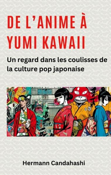 Hermann Candahashi Candahashi De l’Anime à Yumi Kawaii