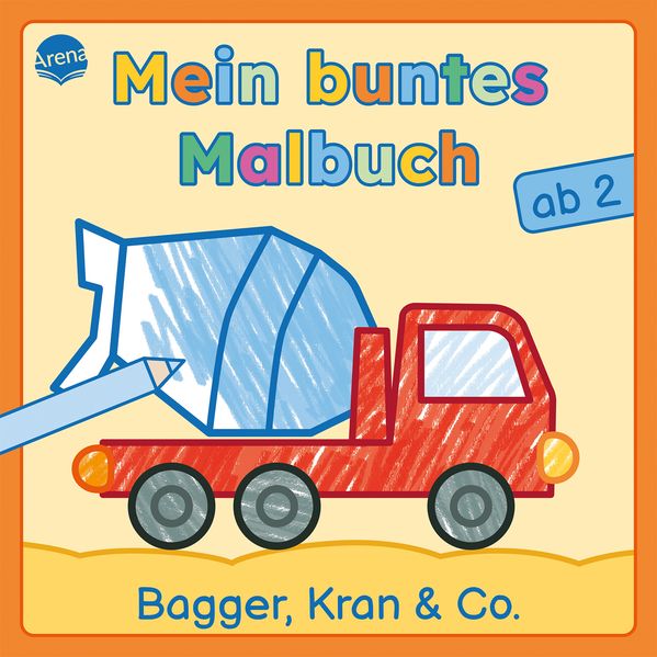 Izabella Markiewicz Markiewicz Mein buntes Malbuch ab 2. Bagger, Kran und Co.