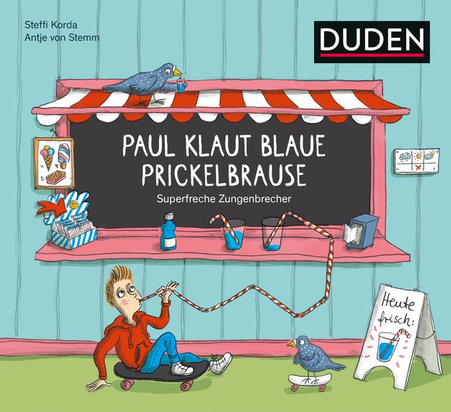 Steffi Korda Korda Paul klaut blaue Prickelbrause - Superfreche Zungenbrecher - ab 5 Jahren