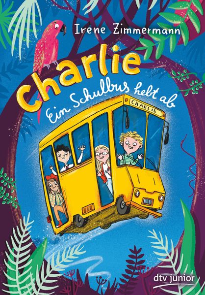Irene Zimmermann Zimmermann Charlie – Ein Schulbus hebt ab