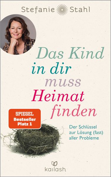Stefanie Stahl Stahl Das Kind in dir muss Heimat finden