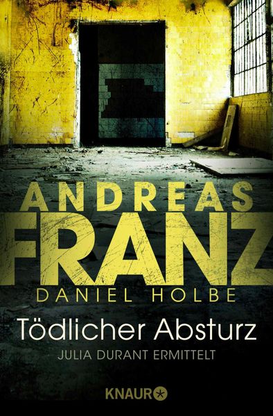Andreas Franz Daniel Holbe Franz Tödlicher Absturz