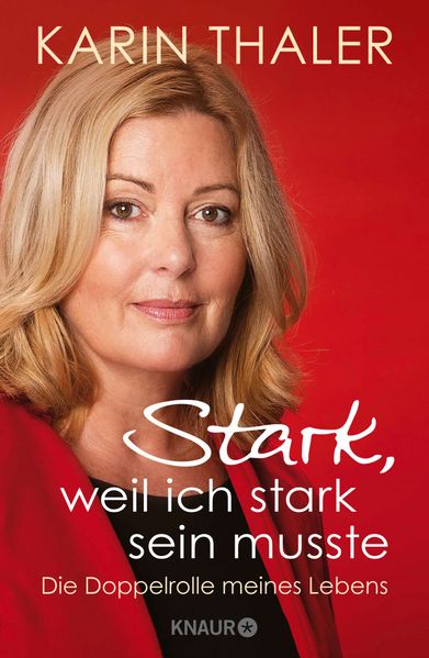 Karin Thaler Thaler Stark, weil ich stark sein musste