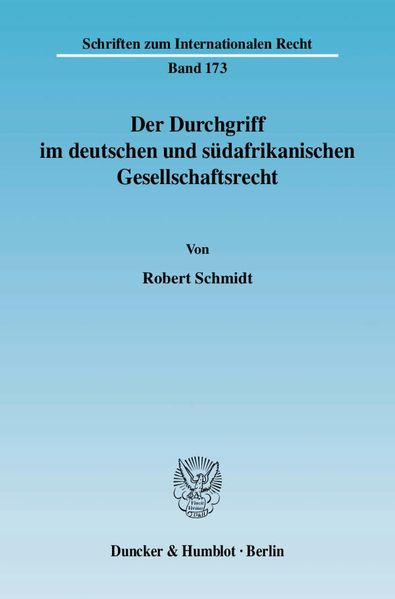 Robert Schmidt Schmidt Der Durchgriff im deutschen und südafrikanischen Gesellschaftsrecht.