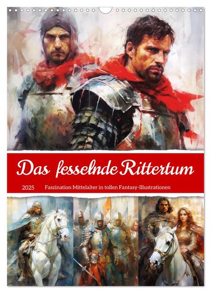 Rose Hurley  Das fesselnde Rittertum. Faszination Mittelalter in tollen Fantasy-Illustrationen (Wandkalender 2025 DIN A3 hoch), CALVENDO Monatskalender